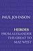 Heroes: From Alexander The Great To Mae West