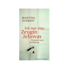 Ich war eine Zeugin Jehovas: Protokoll einer Verf�hrung