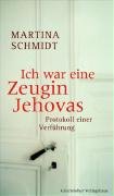 Buch - Cover Ich war eine Zeugin Jehovas: Protokoll einer Verführung - Martina Schmidt - Gütersloher Verlagshaus