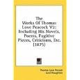 The Works of Thomas Love Peacock V2: Including His Novels, Poems, Fugitive Pieces, Criticisms, Etc. (1875)