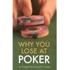 Why You Lose at Poker
