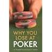 Why You Lose at Poker