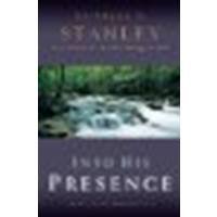 Into His Presence: An In Touch Devotional by Stanley, Dr. Charles F. [Thomas Nelson, 2005] (Paperback) [Paperback]