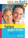 Selen gegen Krebs: Unterst�tzung in der Tumorpr�vention und -therapie