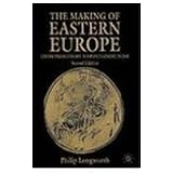The Making of Eastern Europevon "Philip Longworth"