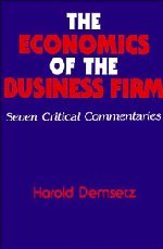 The Economics of the Business Firm: Seven Critical Commentaries