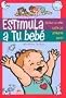 Estimula a Tu Bebe/ The Diaper Bag Book for Babies (El Nino Y Su Mundo) (Spanish Edition)