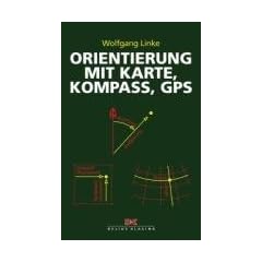 Orientierung mit Karte, Kompass, GPS