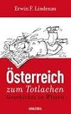 Österreich zum Totlachen: Geschichte in Witzen