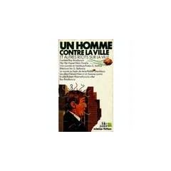 Un homme contre la ville / et autres recits sur la ville