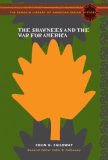 The Shawnees and the War for America: The Penguin Library of American Indian History series (Penguin Library of American Indian History)