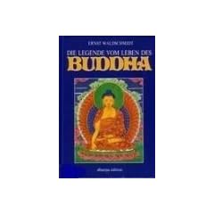 Die Legende vom Leben des Buddha. In Ausz�gen aus den heiligen Texten