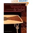 Woodworker's Guide to Veneering & Inlay: Techniques, Projects & Expert Advice for Fine Furniture