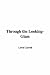 Through the Looking-Glass (Paperback)