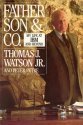 Father, Son, and Co.: My Life at IBM and Beyond