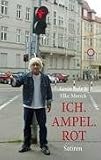 Ich. Ampel. Rot: Satiren - Kevin Bala