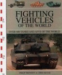 Fighting vehicles of the world : over 600 tanks and AFVs of the world