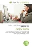 Jimmy Wales: Internet entrepreneur, Wikipedia, University-preparatory school, Bomis, Nupedia, Open content, Spokesman, Larry Sanger, History of Wikipedia, Trustee