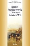 Parents-professionnels � l'�preuve de la rencontre
