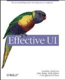 Effective UI: The Art of Building Great User (text only) by EffectiveUI.j.Anderson.j.Anderson.r.Wilson