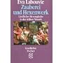 Zauberei und Hexenwerk. L�ndlicher Hexenglaube in der fr�hen Neuzeit