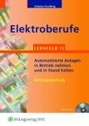 Bildungsverlag Eins Elektroberufe. Lernfeld 11: Automatisierte Anlagen in Betrieb nehmen und in Stand halten (Betriebstechnik)