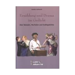 Erz�hlung und Drama im Gedicht: Ballade, B�nkellied, Moritat