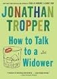 How to Talk to a Widower: A Novel (Bantam Discovery)