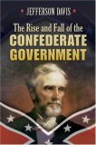 The Rise and Fall of the Confederate Government: Abridged Edition