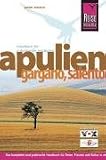 Apulien, Gargano, Salento: Eine der schönsten Regionen Italiens