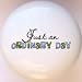 Just An Ordinary Day ~ Word Art ~ Dresser Drawer Pull Cabinet Knob