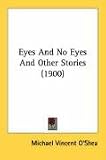 Eyes and No Eyes and Other Stories (1900)