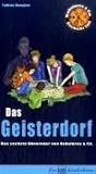 Kokolores und Co 06 - Das Geisterdorf: Das sechste Abenteuer - Tobias Bungter