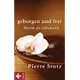 Geborgen und frei: Mystik als Lebensstil
