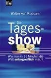 Die Tagesshow. Wie man in 15 Minuten die Welt unbegreiflich macht