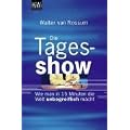 Die Tagesshow. Wie man in 15 Minuten die Welt unbegreiflich macht