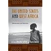 The United States and West Africa: Interactions and Relations (Rochester Studies in African History and the Diaspora)