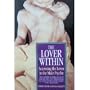 The Lover Within: Accessing the Lover in the Male Psyche