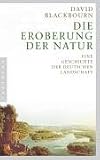 Produkt-Bild: Die Eroberung der Natur: Eine Geschichte der deutschen Landschaft