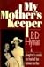 My Mother's Keeper