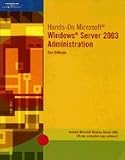 Hands-On Microsoft Windows Server 2003 Administration (Hands-On Microsoft)