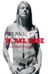 W. Axl Rose: The Unauthorized Biography