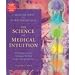 The Science of Medical Intuition: Self-Diagnosis and Healing with Your Body's Energy Systems