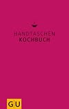 Produkt-Bild: Handtaschenkochbuch: Kochen und Verw&ouml;hnen kreativ (Themenkochbuch)