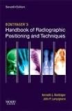 Bontragers Handbook of Radiographic Positioning and Techniques, 7e
