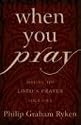 When You Pray: Making the Lord's Prayer Your Own