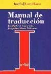 Manual De Traduccion / Manual of Translation: Ingles/Espanol (Serie Practica, Universitaria y Tecnica) (Spanish Edition)