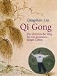 Qi Gong: Der chinesische Weg f�r ein gesundes, langes Leben