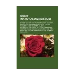 Musik (Nationalsozialismus): Horst-Wessel-Lied, Hans Pfitzner, Elly Ney, Herbert Von Karajan, Karl H Ller, Lili Marleen, Paul Graener