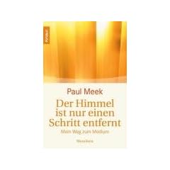 Der Himmel ist nur einen Schritt entfernt: Mein Weg zum Medium